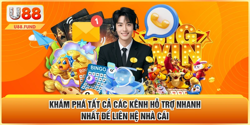 Khám phá tất cả các kênh hỗ trợ nhanh nhất để liên hệ nhà cái