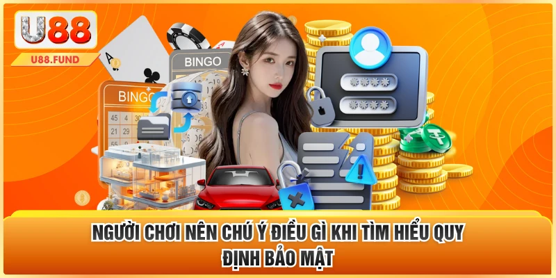 Người chơi nên chú ý điều gì khi tìm hiểu quy định bảo mật