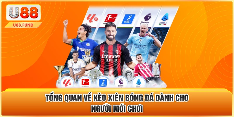 Tổng quan về kèo xiên bóng đá dành cho người mới chơi